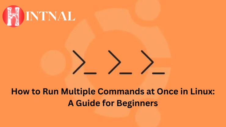 How to Run Multiple Commands at Once in Linux: A Guide for Beginners ...